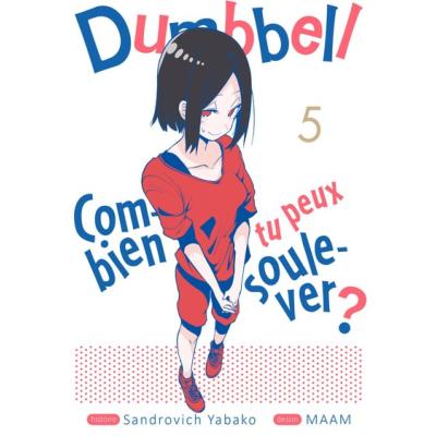 Dumbbell : Combien tu peux soulever ? Tome 5