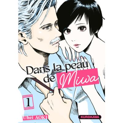 Dans la peau de Miwa Tome 1