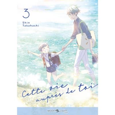 Cette vie auprès de toi Tome 3