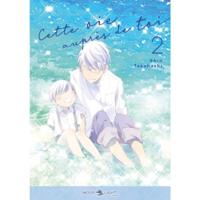 Cette vie auprès de toi Tome 2 