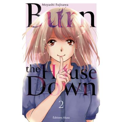 BURN THE HOUSE DOWN - TOME 2