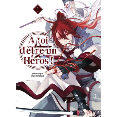 A Toi D’être Un Héros ! Tome 1