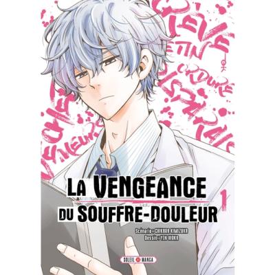 La Vengeance Du Souffre-Douleur Tome 1